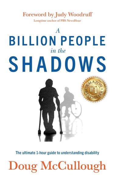 Billion People in the Shadows: The Ultimate 1-hour Guide to Understanding Disability