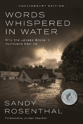 Words Whispered in Water, Anniversary: Why the Levees Broke in Hurricane Katrina 2nd edition