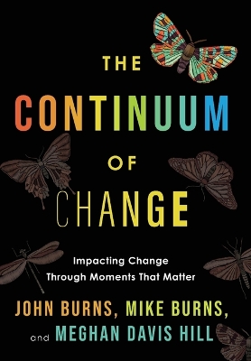Continuum of Change: Impacting Change Through Moments That Matter