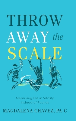 Throw Away the Scale: Measuring Life in Vitality Instead of Pounds
