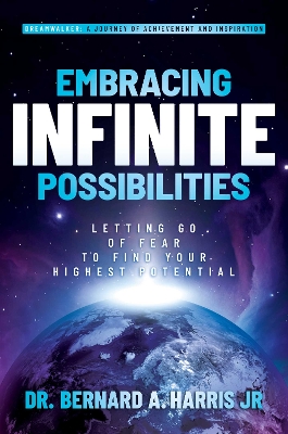 Embracing Infinite Possibilities: Letting Go of Fear to Find Your Highest Potential