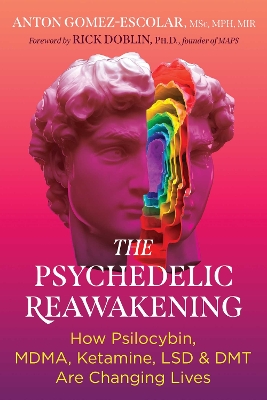 Psychedelic Reawakening: How Psilocybin, MDMA, Ketamine, LSD, and DMT Are Changing Lives 2nd Edition, New Edition of Essential Guide to the Psychedelic Renaissance