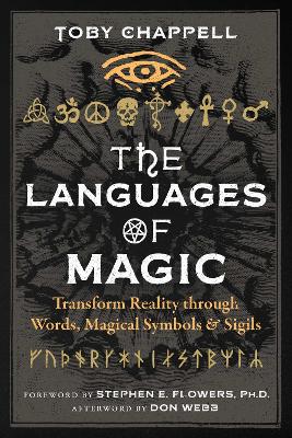 Languages of Magic: Transform Reality through Words, Magical Symbols, and Sigils
