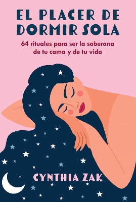 placer de dormir sola: 64 rituales para ser la soberana de tu cama y de tu vida