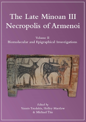 Late Minoan III Necropolis of Armenoi: Volume II - Biomolecular and Epigraphical Investigations