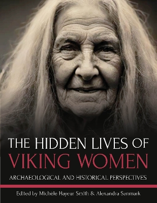Hidden Lives of Viking Women: Archaeological and Historical Perspectives