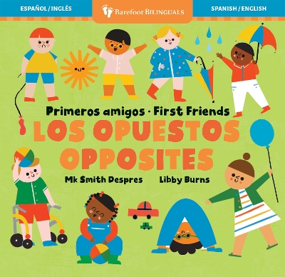 Primeros amigos: Los opuestos / First Friends: Opposites