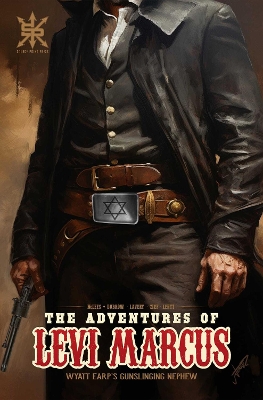 Adventures Of Levi Marcus: Wyatt Earp's Gunslinging Nephew