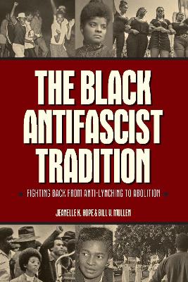 Black Antifascist Tradition: Fighting Back From Anti-Lynching to Abolition