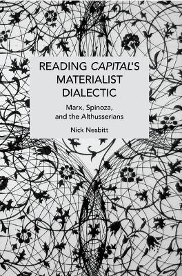 Reading Capital's Materialist Dialectic