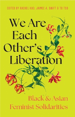 Create the World Anew: Black and Asian Feminist Solidarities