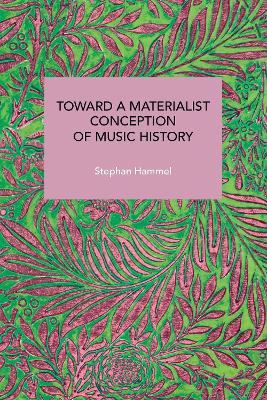 Toward a Materialist Conception of Music History