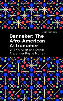 Banneker: The Afro-American Astronomer