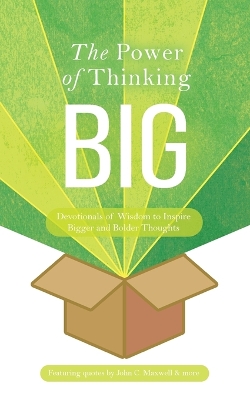 Power of Thinking Big: Devotionals of Wisdom to Inspire Bigger and Bolder Thoughts