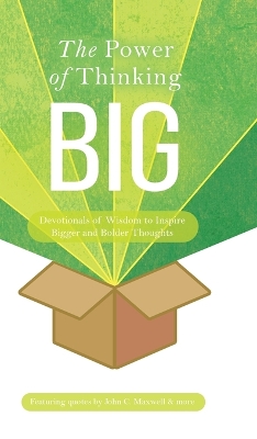 Power of Thinking Big: Devotionals of Wisdom to Inspire Bigger and Bolder Thoughts