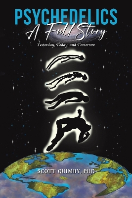 Psychedelics: A Full Story: Yesterday, Today, and Tomorrow