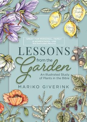 Lessons from the Garden: An Illustrated Study of Plants in the Bible