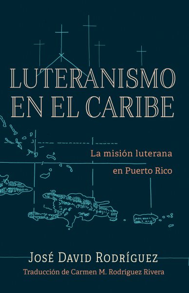 Luteranismo en el Caribe: La mision luterana en Puerto Rico