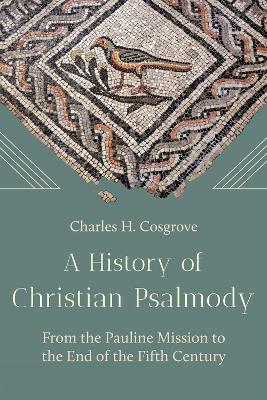 History of Christian Psalmody: From the Pauline Mission to the End of the Fifth Century