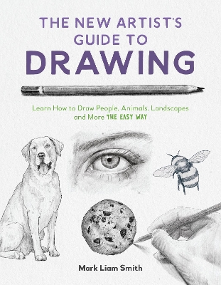 New Artist's Guide to Drawing: Learn How to Draw People, Animals, Landscapes and More the Easy Way