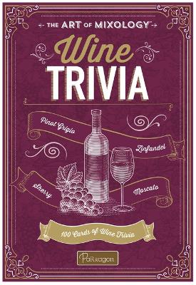 Art of Mixology Wine Trivia: 100 Cards of Wine Trivia