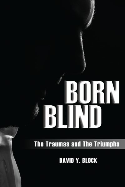 Born Blind: The Traumas and the Triumphs