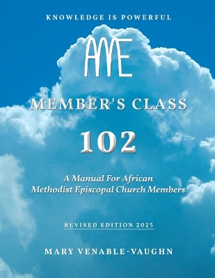 Member's Class 102: A Manual For African Methodist Episcopal Church Members
