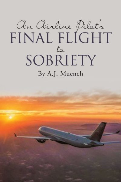 Airline Pilot's Final Flight to Sobriety