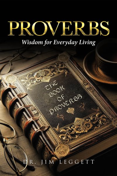 Proverbs: Wisdom for Everyday Living