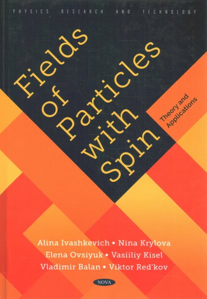 Fields of Particles with Spin, Theory and Applications
