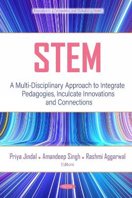 STEM: A Multi-Disciplinary Approach to Integrate Pedagogies, Inculcate Innovations and Connections