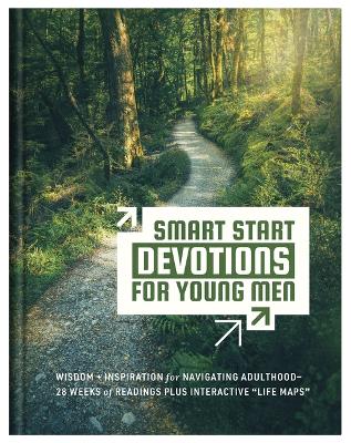 Smart Start Devotions for Young Men: Wisdom and Inspiration for Navigating Adulthood--28 Weeks of Readings Plus  Interactive Life Maps