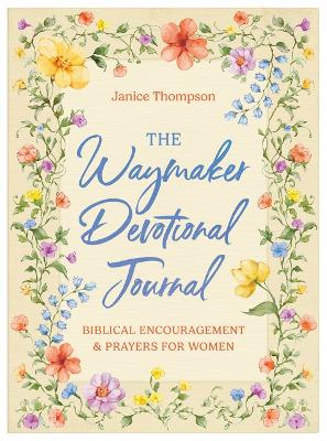 Waymaker Devotional Journal: Bible Encouragement and Prayers for Women: Bible Encouragement and Prayers for Women