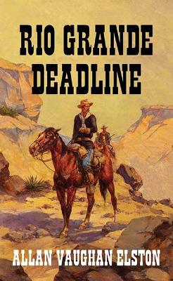Rio Grande Deadline Large type / large print edition