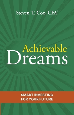Achievable Dreams: Smart Investing for Your Future