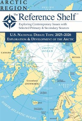 Reference Shelf: National Debate Topic 2025/2026 - Exploration & Development of the Arctic