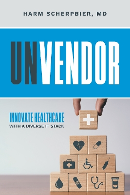 Unvendor: Innovate Healthcare with a Diverse IT Stack