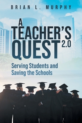 Teachers Quest 2.0 Serving Students and Saving the Schools