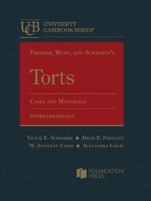 Prosser, Wade, and Schwartz's Torts: Cases and Materials 15th Revised edition