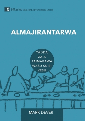 Discipling / ALMAJIRANTARWA (Hausa): How to Help Others Follow Jesus / Yadda Za A Taimakawa Wasu Su Bi Yesu Hausa ed.