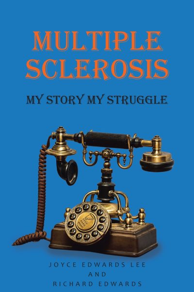 Multiple Sclerosis: My Story My Struggle