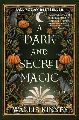 Dark and Secret Magic: A Novel
