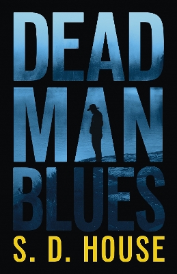 Dead Man's Blues: A Novel