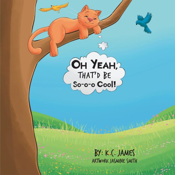 OH YEAH, THAT'D BE So-o-o Cool!