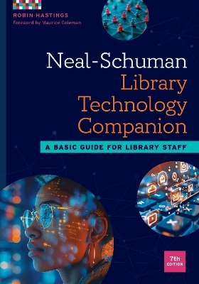 Neal-Schuman Library Technology Companion: A Basic Guide for Library Staff Seventh Edition