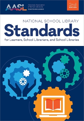 National School Library Standards for Learners, School Librarians, and  School Libraries Second Edition