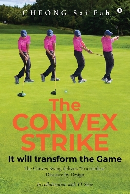 CONVEX STRIKE: It will transform the Game: The Convex Swing delivers Frictionless  Distance by Design