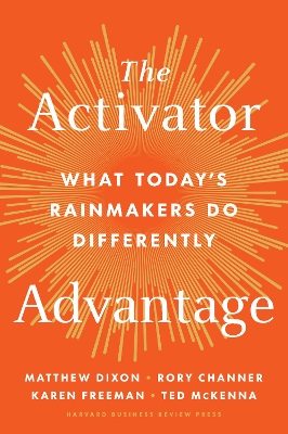 Activator Advantage: What Today's Rainmakers Do Differently