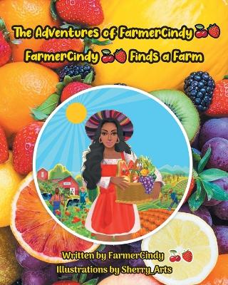 Adventures of FarmerCindy: FarmerCindy Finds a Farm