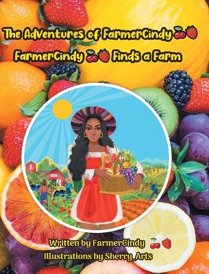 Adventures of FarmerCindy: FarmerCindy Finds a Farm